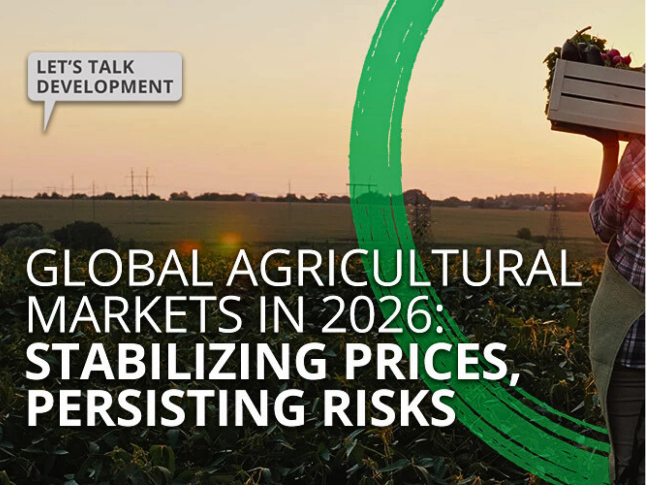 7. Global Agricultural Prices to Stabilize in 2026, But Uncertainty Looms